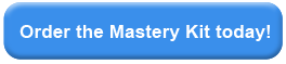 Order The Mastery Kit Today!