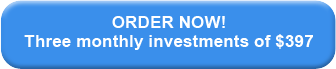 Order Now! Three Monthly Investment.